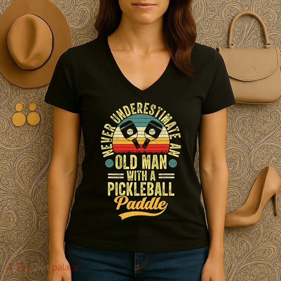 Never Underestimate An Old Man With A Pickleball Paddle Women's V-Neck T-Shirt