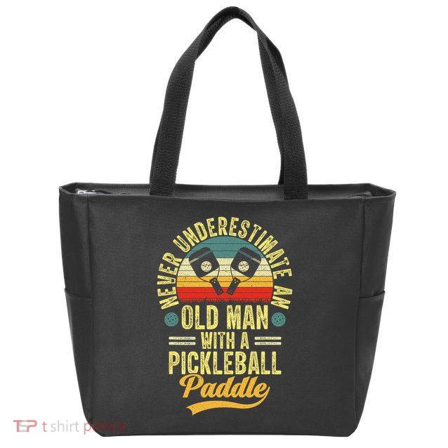 Never Underestimate An Old Man With A Pickleball Paddle Zip Tote Bag