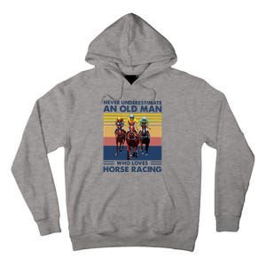 Never Underestimate An Old Man Who Loves Horse Racing Tall Hoodie