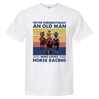 Never Underestimate An Old Man Who Loves Horse Racing Garment-Dyed Heavyweight T-Shirt