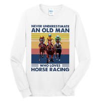 Never Underestimate An Old Man Who Loves Horse Racing Tall Long Sleeve T-Shirt