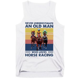 Never Underestimate An Old Man Who Loves Horse Racing Tank Top