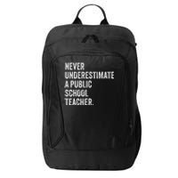 Never Underestimate A Public School Teacher Harris Waltz City Backpack