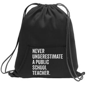 Never Underestimate A Public School Teacher Harris Waltz Sweatshirt Cinch Pack Bag