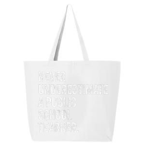 Never Underestimate A Public School Teacher Harris Waltz 25L Jumbo Tote