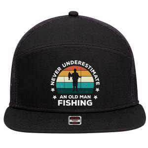 Never Underestimate An Old Man Fishing Fun Catching Fish 7 Panel Mesh Trucker Snapback Hat