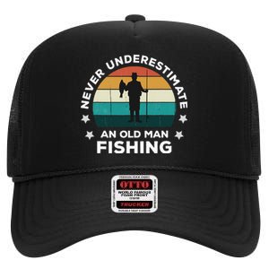 Never Underestimate An Old Man Fishing Fun Catching Fish High Crown Mesh Back Trucker Hat