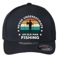 Never Underestimate An Old Man Fishing Fun Catching Fish Flexfit Unipanel Trucker Cap