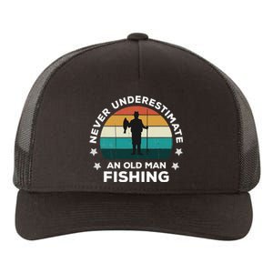 Never Underestimate An Old Man Fishing Fun Catching Fish Yupoong Adult 5-Panel Trucker Hat