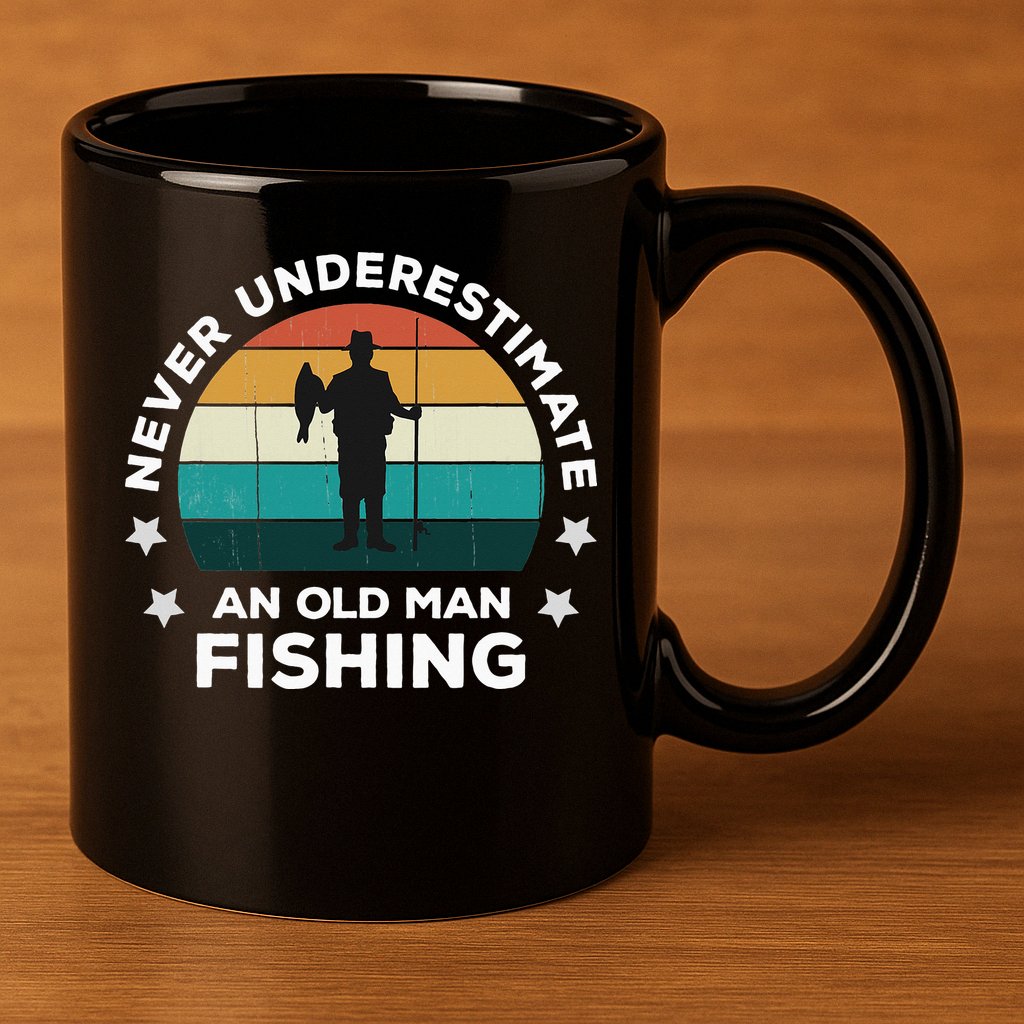 Never Underestimate An Old Man Fishing Fun Catching Fish 11oz C Handle Ceramic Mug