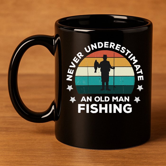 Never Underestimate An Old Man Fishing Fun Catching Fish 11oz C Handle Ceramic Mug