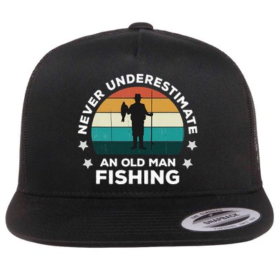 Never Underestimate An Old Man Fishing Fun Catching Fish Flatbill Hat