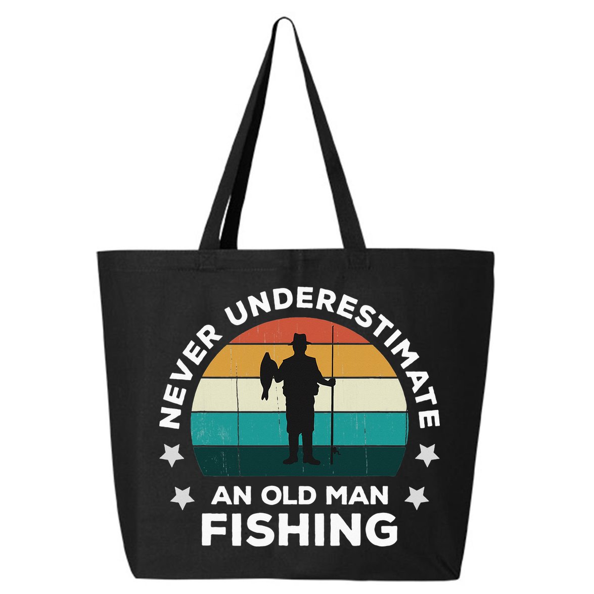 Never Underestimate An Old Man Fishing Fun Catching Fish 25L Jumbo Tote