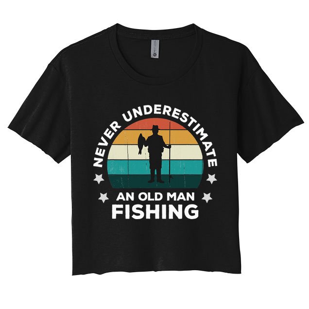 Never Underestimate An Old Man Fishing Fun Catching Fish Crop Top