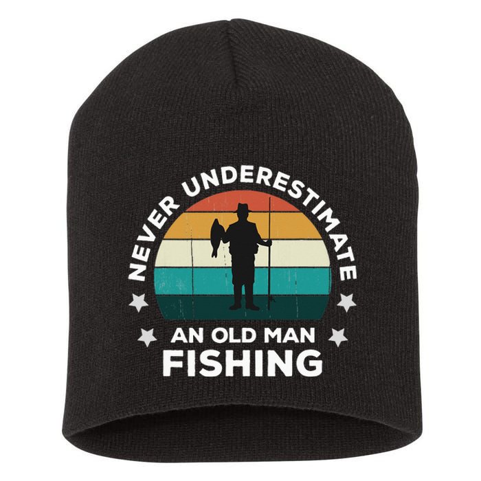 Never Underestimate An Old Man Fishing Fun Catching Fish Short Acrylic Beanie