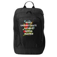 Never Underestimate A Public School Teacher City Backpack