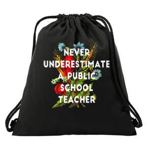 Never Underestimate A Public School Teacher Drawstring Bag