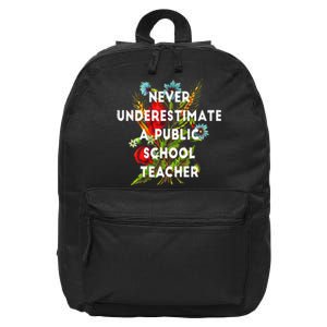 Never Underestimate A Public School Teacher 16 in Basic Backpack