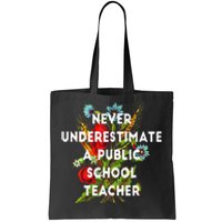 Never Underestimate A Public School Teacher Tote Bag