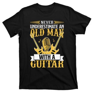 Never Underestimate An Old Man With A Guitar Guitarist  T-Shirt