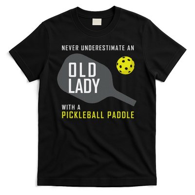 Never Underestimate An Old Lady Pickleball Paddle Gift T-Shirt