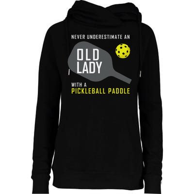 Never Underestimate An Old Lady Pickleball Paddle Gift Womens Funnel Neck Pullover Hood