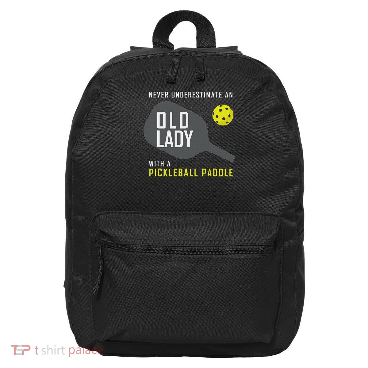 Never Underestimate An Old Lady Pickleball Paddle Gift 16 in Basic Backpack