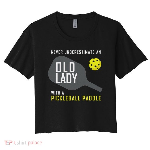 Never Underestimate An Old Lady Pickleball Paddle Gift Crop Top