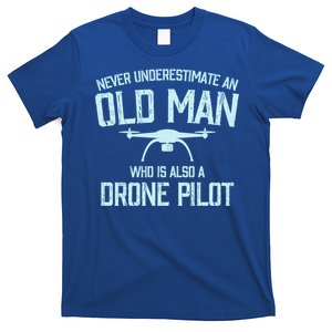 Never Underestimate A Old Dad Grandpa Drone Pilot Gift T-Shirt