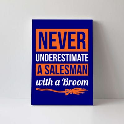 Never Underestimate A Sales With A Broom Gift Halloween Meaningful Gift Canvas