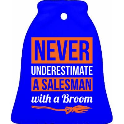 Never Underestimate A Sales With A Broom Gift Halloween Meaningful Gift Ceramic Bell Ornament