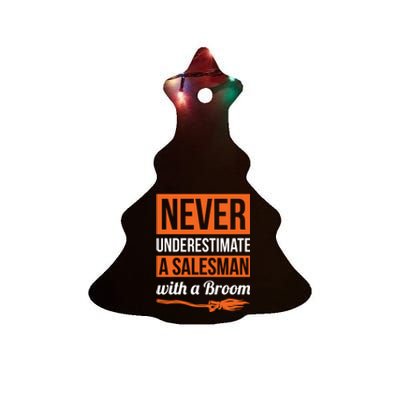 Never Underestimate A Sales With A Broom Gift Halloween Meaningful Gift Ceramic Tree Ornament