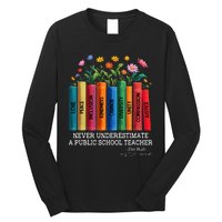 Never Underestimate A Public School Teacher Floral Books Long Sleeve Shirt