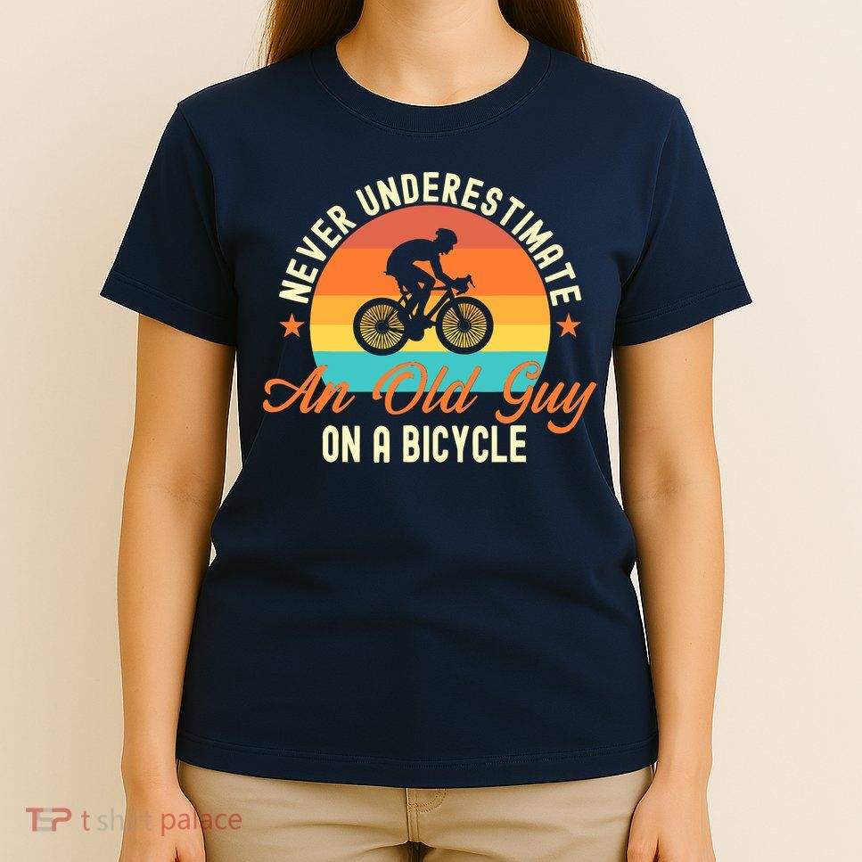 Never Underestimate An Old Guy On A Bicycle Cycling T-Shirt