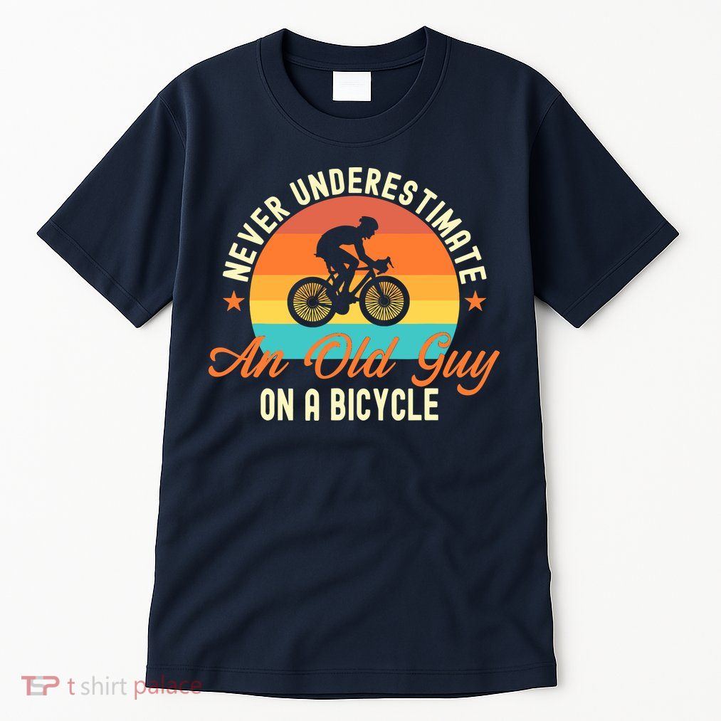 Never Underestimate An Old Guy On A Bicycle Cycling Tall T-Shirt