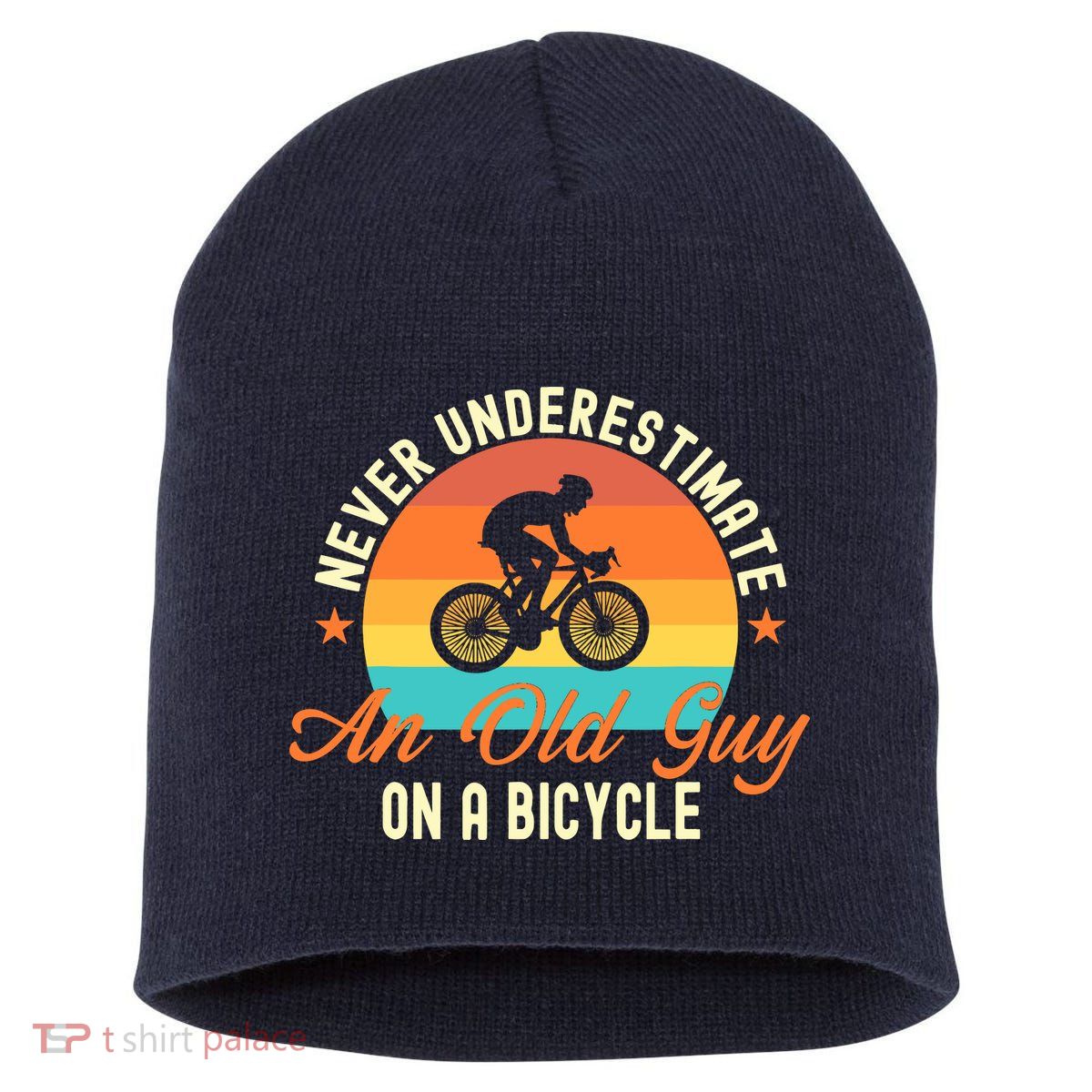 Never Underestimate An Old Guy On A Bicycle Cycling Short Acrylic Beanie