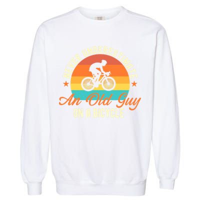 Never Underestimate An Old Guy On A Bicycle Cycling Garment-Dyed Sweatshirt