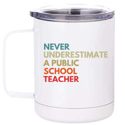 Never Underestimate A Public School Teacher Walz Waltz Gift 12 oz Stainless Steel Tumbler Cup