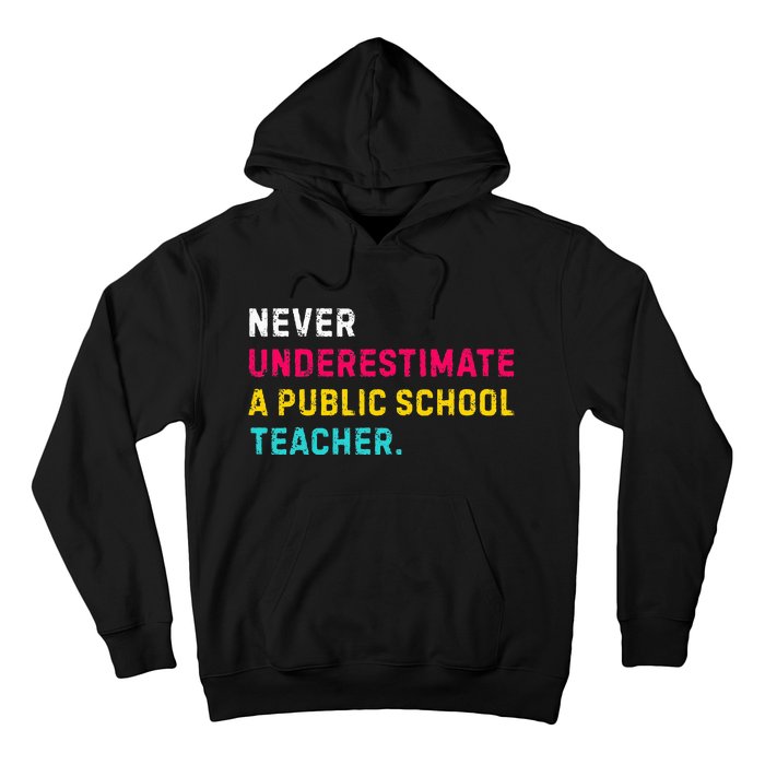 Never Underestimate A Public School Teacher Hoodie