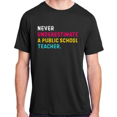 Never Underestimate A Public School Teacher Adult ChromaSoft Performance T-Shirt