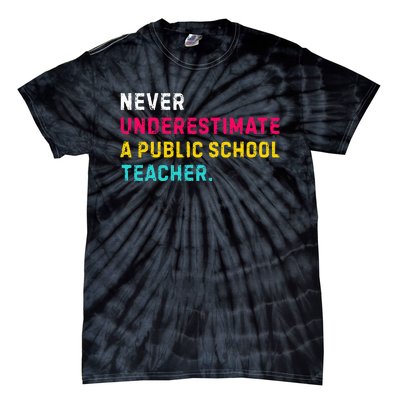 Never Underestimate A Public School Teacher Tie-Dye T-Shirt