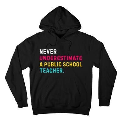 Never Underestimate A Public School Teacher Tall Hoodie