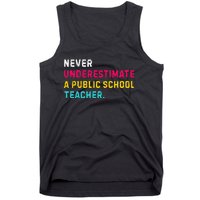 Never Underestimate A Public School Teacher Tank Top