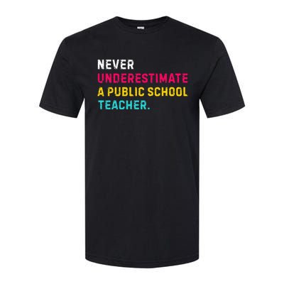 Never Underestimate A Public School Teacher Softstyle CVC T-Shirt