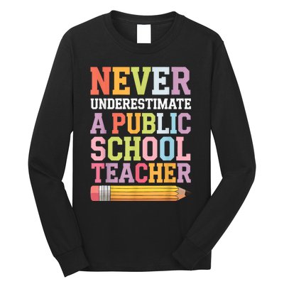 Never Underestimate A Public School Teacher Harris Walz 2024 Long Sleeve Shirt