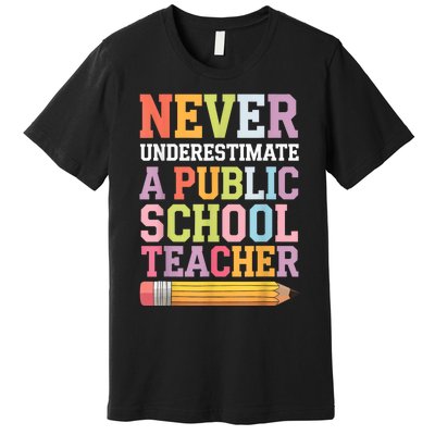 Never Underestimate A Public School Teacher Harris Walz 2024 Premium T-Shirt