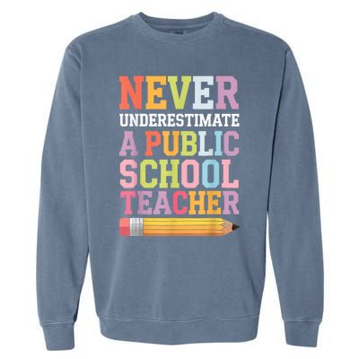 Never Underestimate A Public School Teacher Harris Walz 2024 Garment-Dyed Sweatshirt