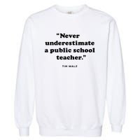 Never Underestimate A Public School Teacher Coach Quote Garment-Dyed Sweatshirt