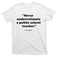 Never Underestimate A Public School Teacher Coach Quote T-Shirt