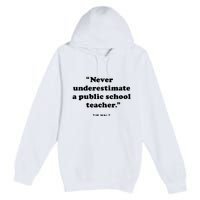 Never Underestimate A Public School Teacher Coach Quote Premium Pullover Hoodie